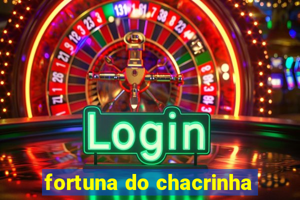 fortuna do chacrinha